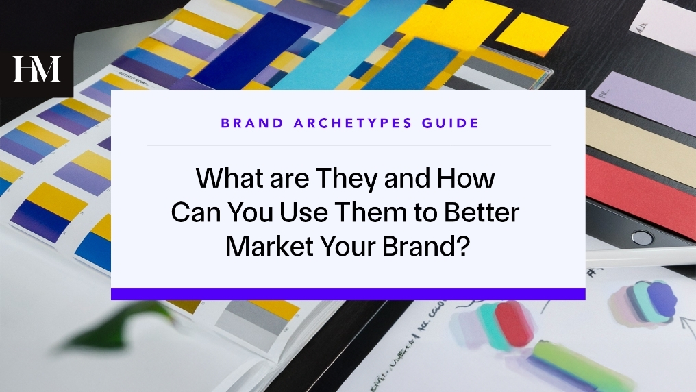 Brand Archetypes Guide: What are They and How Can You Use Them to Better Market Your Brand?