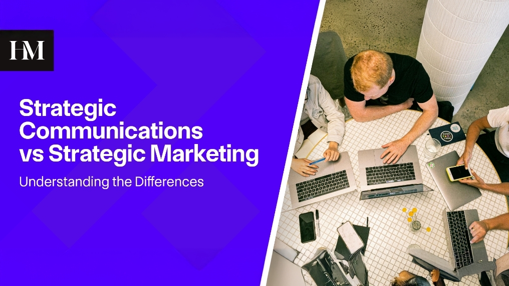 The Difference between Strategic Communications and Strategic Marketing