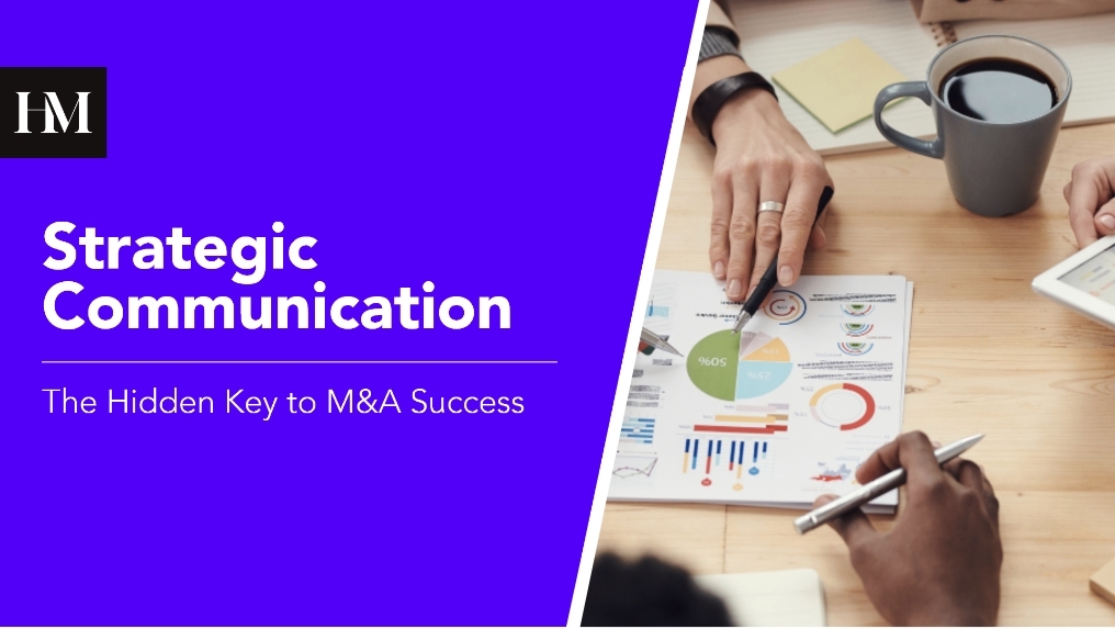 Strategic Communication: The Hidden Key to M&A Success