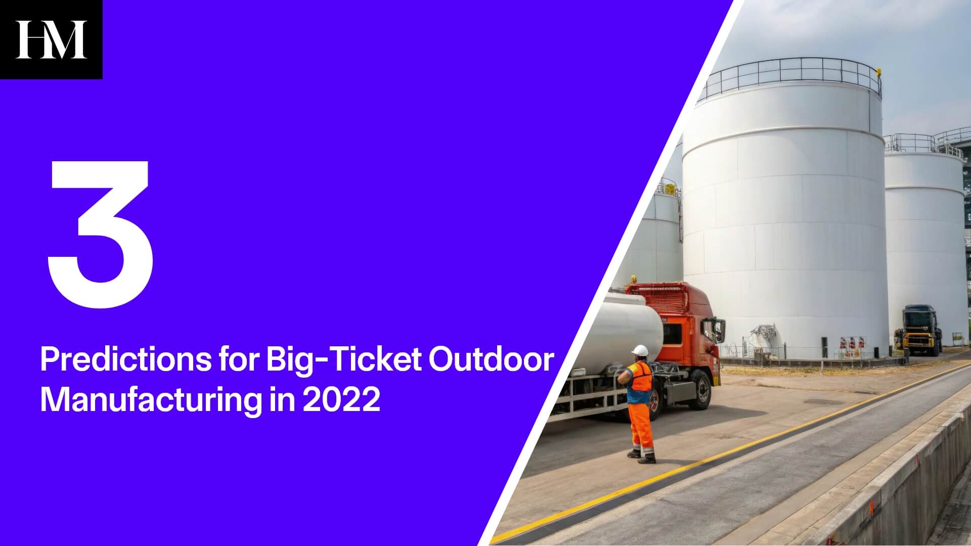 3 Predictions for Big-Ticket Outdoor Manufacturing in 2022