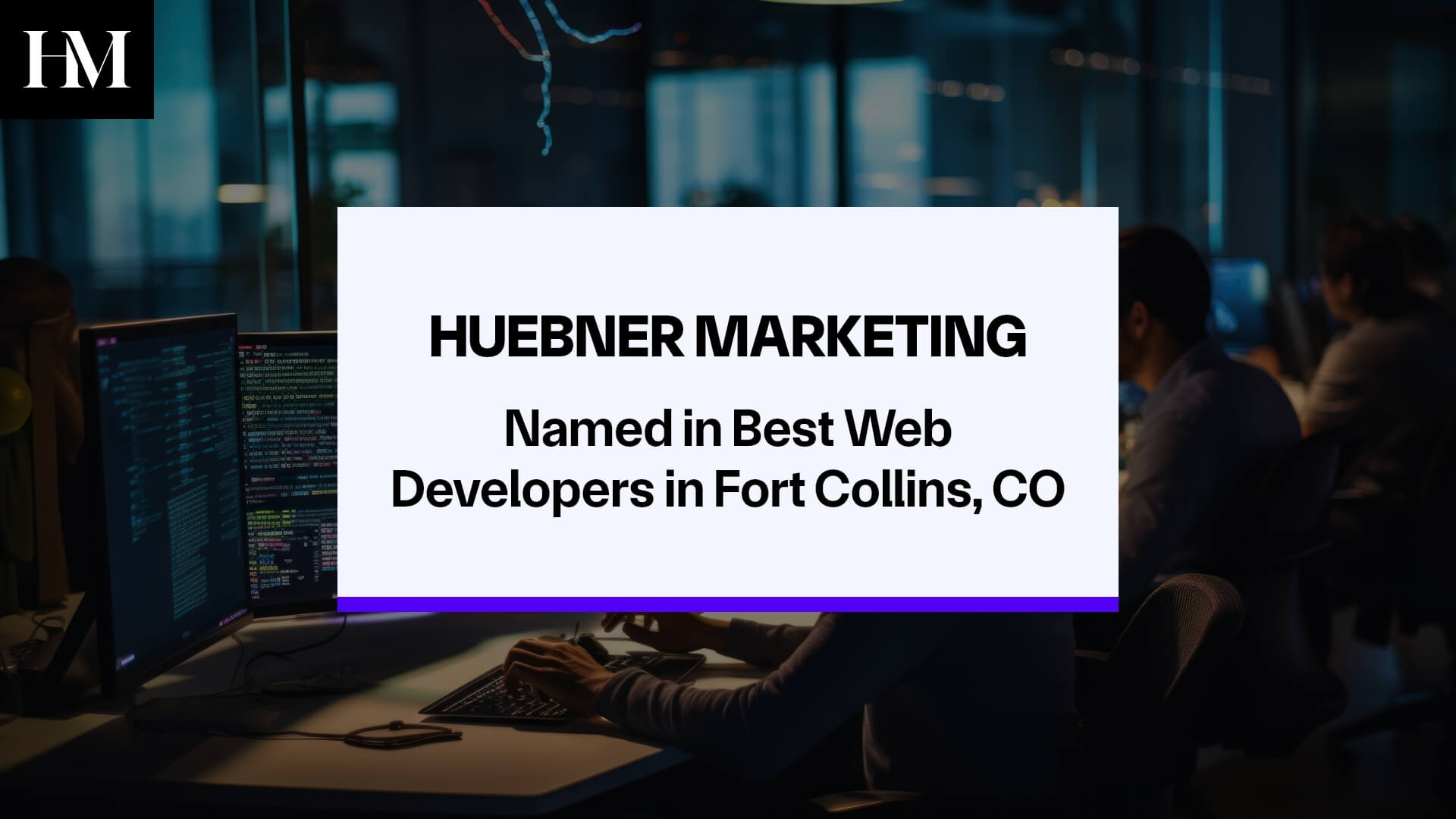 Huebner Marketing Named in Best Web Developers in Fort Collins, CO